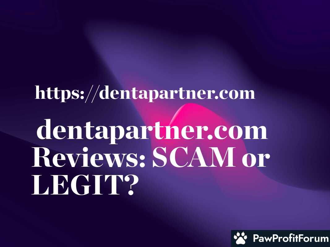 dentapartner.com Reviews: SCAM or LEGIT?