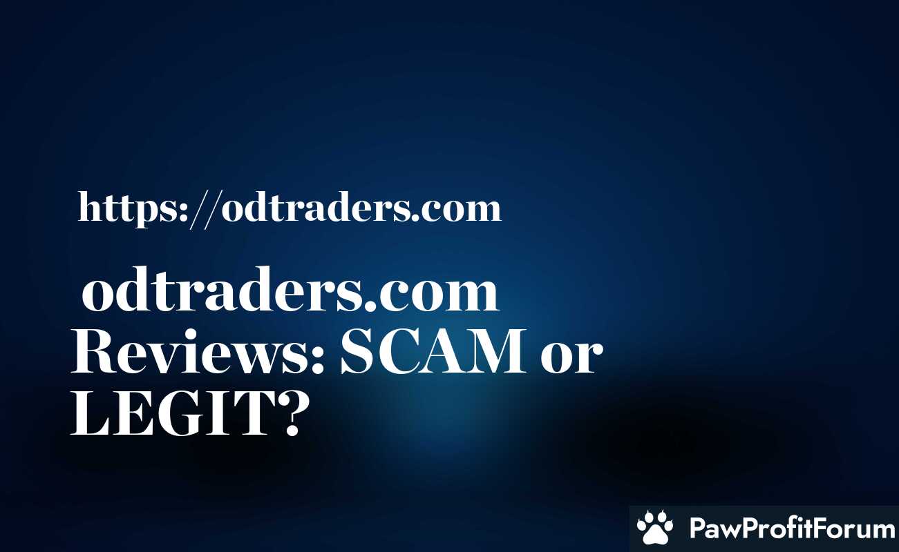 odtraders.com Reviews: SCAM or LEGIT?